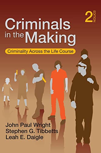 9781412955195: Criminals in the Making: Criminality Across the Life Course