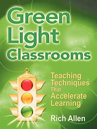 Stock image for Green Light Classrooms: Teaching Techniques That Accelerate Learning for sale by SecondSale