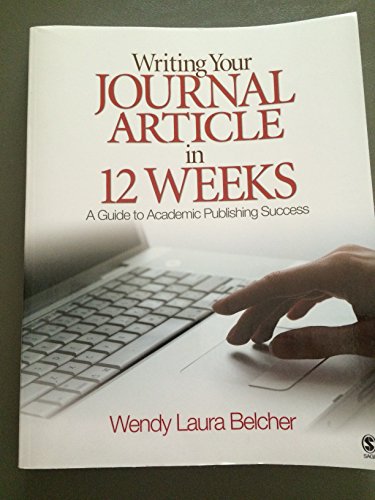 9781412957014: Writing Your Journal Article in Twelve Weeks: A Guide to Academic Publishing Success