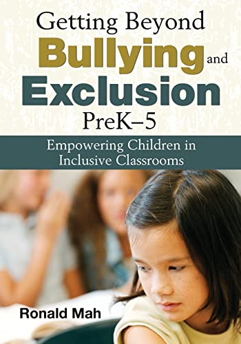 9781412957236: Getting Beyond Bullying and Exclusion, PreK-5: Empowering Children in Inclusive Classrooms