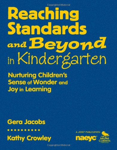 9781412957243: Reaching Standards and Beyond in Kindergarten: Nurturing Children′s Sense of Wonder and Joy in Learning