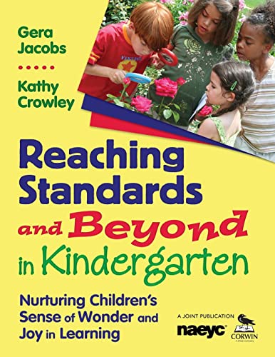 Stock image for Reaching Standards and Beyond in Kindergarten: Nurturing Children's Sense of Wonder and Joy in Learning for sale by SecondSale