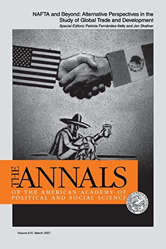 Stock image for NAFTA and Beyond: Alternative Perspectives in the Study of Global Trade and Development (The ANNALS of the American Academy of Political and Social Science Series) for sale by Lucky's Textbooks