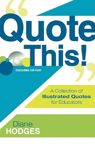 9781412957861: Quote This!: A Collection of Illustrated Quotes for Educators: 0