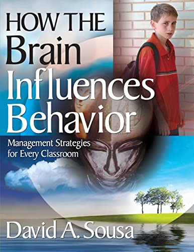 How the Brain Influences Behavior: Management Strategies for Every Classroom (9781412958707) by Sousa, David A.