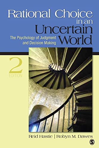 Rational Choice in an Uncertain World: The Psychology of Judgment and Decision Making - Hastie, Reid; Dawes, Robyn M.
