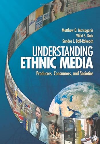 Understanding Ethnic Media - Matsaganis, Matthew D.|Katz, Vikki S.|Ball-Rokeach, Sandra