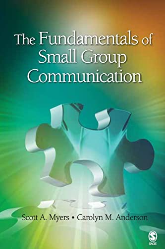 The Fundamentals of Small Group Communication - Scott A. Myers