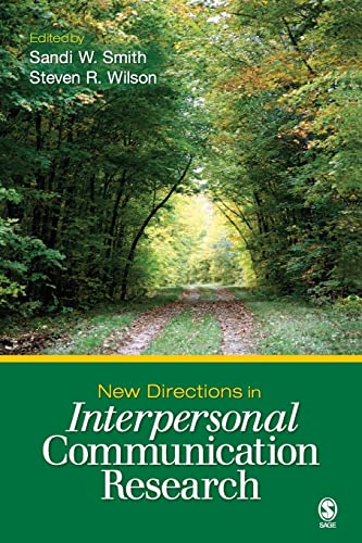 New Directions in Interpersonal Communication Research - Smith, Sandi W. (EDT); Wilson, Steven R. (EDT)