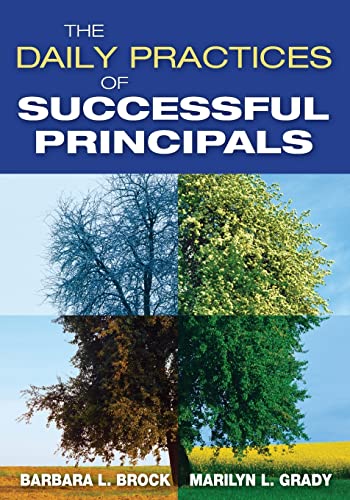 The Daily Practices of Successful Principals - Marilyn L. Grady; Barbara L. (Louise) Brock