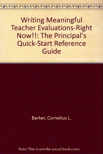 9781412960106: Writing Meaningful Teacher Evaluations-Right Now!!: The Principal′s Quick-Start Reference Guide