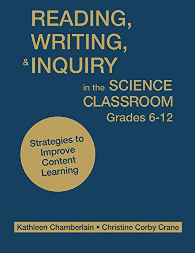 Stock image for Reading, Writing, and Inquiry in the Science Classroom, Grades 6-12 : Strategies to Improve Content Learning for sale by Better World Books: West
