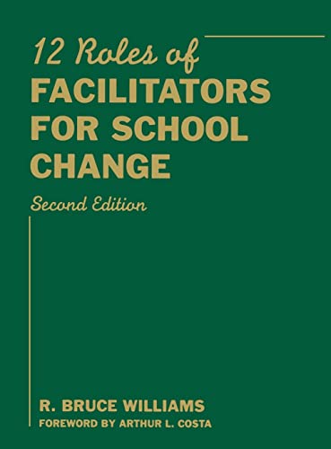 9781412961127: Twelve Roles of Facilitators for School Change