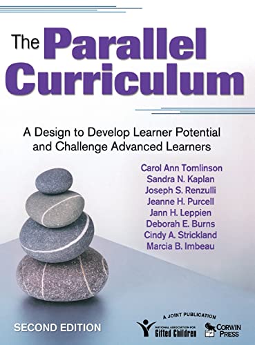 The Parallel Curriculum: A Design to Develop Learner Potential and Challenge Advanced Learners (9781412961301) by Tomlinson, Carol Ann; Kaplan, Sandra; Renzulli, Joseph S.; Purcell, Jeanne H.; Leppien, Jann H.; Burns, Deborah E.; Strickland, Cindy A.; Imbeau,...