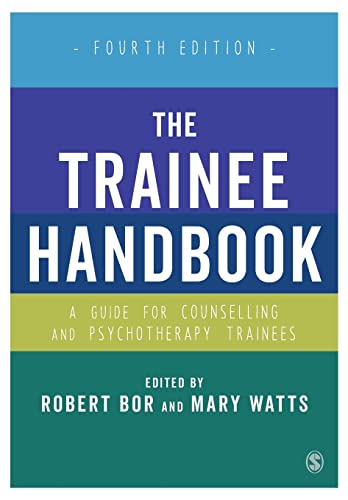 Beispielbild fr The Trainee Handbook: A Guide for Counselling & Psychotherapy Trainees Fourth Edition: A Guide for Counselling & Psychotherapy Trainees zum Verkauf von WorldofBooks