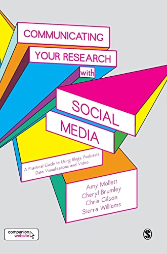 9781412962216: Communicating Your Research with Social Media: A Practical Guide to Using Blogs, Podcasts, Data Visualisations and Video