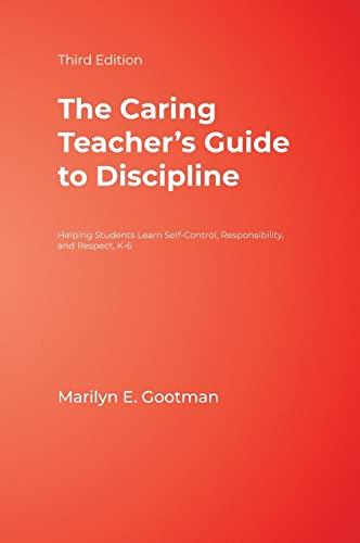 Stock image for The Caring Teacher's Guide to Discipline : Helping Students Learn Self-Control, Responsibility, and Respect, K-6 for sale by Better World Books