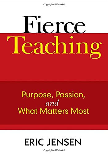 9781412963299: Fierce Teaching: Purpose, Passion, and What Matters Most