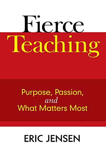 9781412963305: Fierce Teaching: Purpose, Passion, and What Matters Most: 0