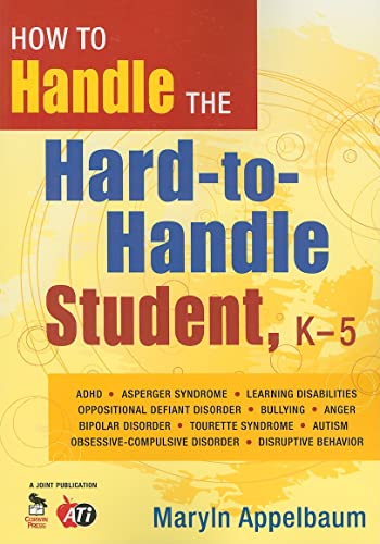 Beispielbild fr How to Handle the Hard-to-Handle Student, K-5 zum Verkauf von BooksRun