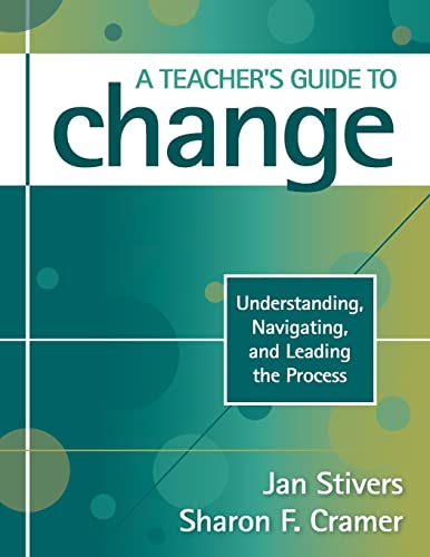 Beispielbild fr A Teacher's Guide to Change: Understanding, Navigating, and Leading the Process zum Verkauf von HPB-Red