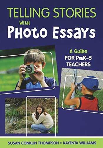 Imagen de archivo de Telling Stories With Photo Essays: A Guide for PreK-5 Teachers a la venta por Once Upon A Time Books
