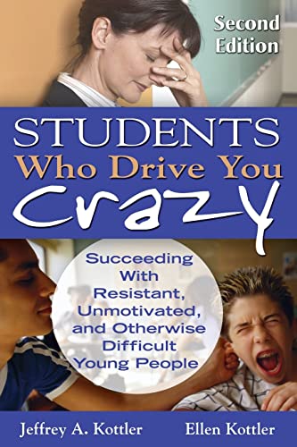 9781412965293: Students Who Drive You Crazy: Succeeding with Resistant, Unmotivated, and Otherwise Difficult Young People: 0