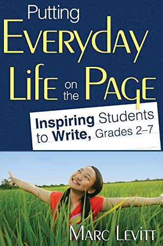 Stock image for Putting Everyday Life on the Page: Inspiring Students to Write, Grades 2-7 for sale by Lucky's Textbooks