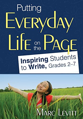 Stock image for Putting Everyday Life on the Page : Inspiring Students to Write, Grades 2-7 for sale by Better World Books