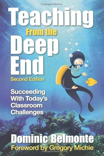 9781412965620: Teaching From the Deep End: Succeeding With Today's Classroom Challenges