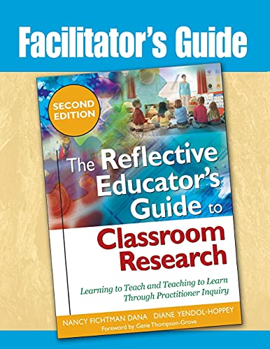 Stock image for Facilitator's Guide : The Reflective Educator's Guide to Classroom Research: Learning to Teach and Teaching to Learn Through Practitioner Inquiry for sale by Better World Books: West