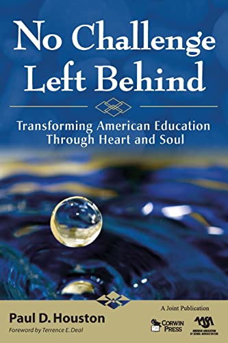 Stock image for No Challenge Left Behind: Transforming American Education Through Heart and Soul for sale by Books From California