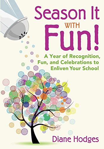 Stock image for Season It with Fun! : A Year of Recognition, Fun, and Celebrations to Enliven Your School for sale by Better World Books
