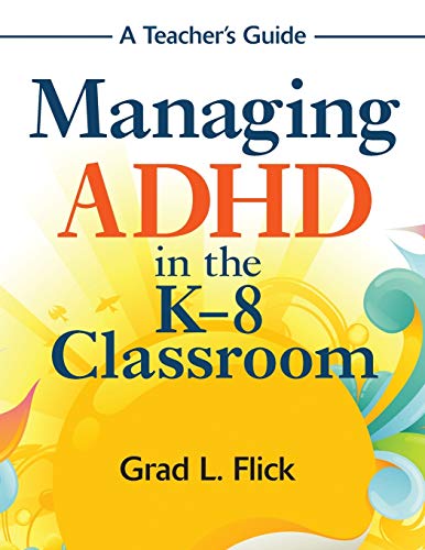 Stock image for Managing ADHD in the K-8 Classroom: A Teacher's Guide for sale by Orion Tech