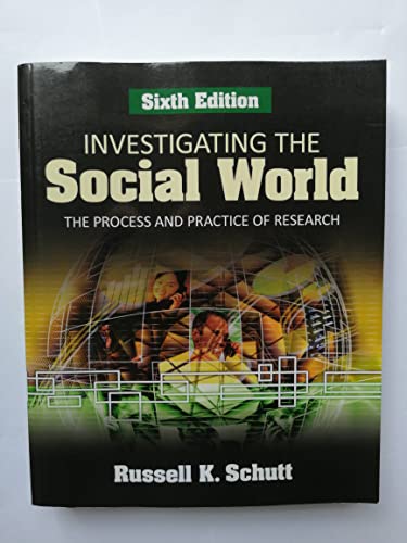 

Investigating the Social World: The Process and Practice of Research