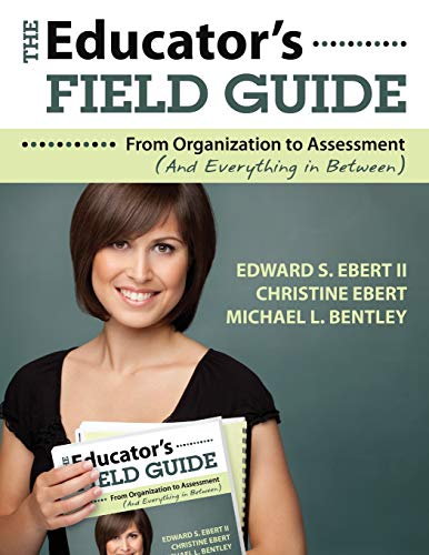 Stock image for The Educators Field Guide: From Organization to Assessment (And Everything in Between) for sale by Zoom Books Company