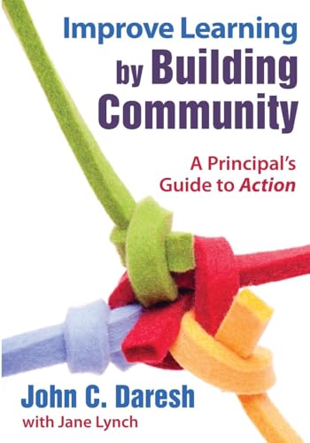 Beispielbild fr Improve Learning by Building Community: A Principal's Guide to Action zum Verkauf von SecondSale