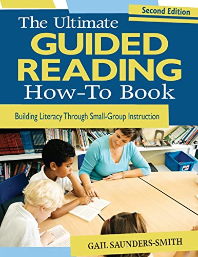 Beispielbild fr The Ultimate Guided Reading How-To Book : Building Literacy Through Small-Group Instruction zum Verkauf von Better World Books