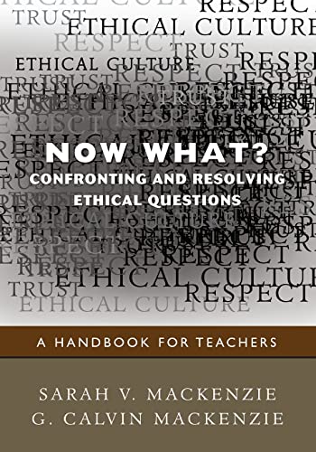 Beispielbild fr Now What? Confronting and Resolving Ethical Questions: A Handbook for Teachers zum Verkauf von Greenway