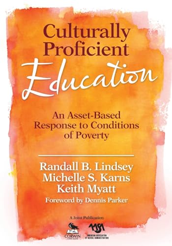 Culturally Proficient Education: An Asset-Based Response to Conditions of Poverty (9781412970860) by Lindsey, Randall B.; Karns, Michelle S.; Myatt, Keith T.