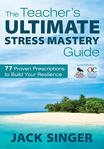 Beispielbild fr The Teacher's Ultimate Stress Mastery Guide: 77 Proven Prescriptions to Build Your Resilience zum Verkauf von Books From California
