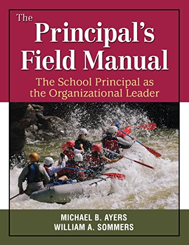 Stock image for The Principal's Field Manual : The School Principal As the Organizational Leader for sale by Better World Books: West