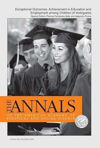 Stock image for Exceptional Outcomes:: Achievement in Education and Employment Among Children of Immigrants (The ANNALS of the American Academy of Political and Social Science Series) for sale by Ergodebooks