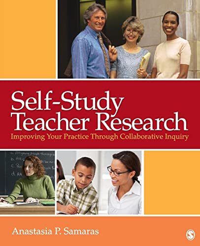 Beispielbild fr Self-Study Teacher Research: Improving Your Practice Through Collaborative Inquiry zum Verkauf von Irish Booksellers