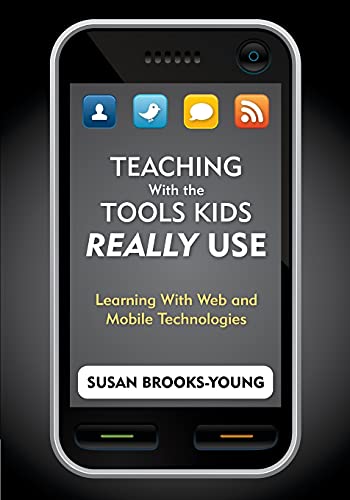 Imagen de archivo de Teaching With the Tools Kids Really Use: Learning With Web and Mobile Technologies a la venta por BooksRun