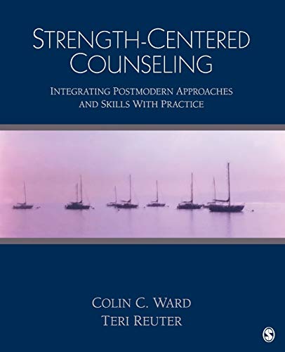 Stock image for Strength-Centered Counseling: Integrating Postmodern Approaches and Skills With Practice for sale by SecondSale