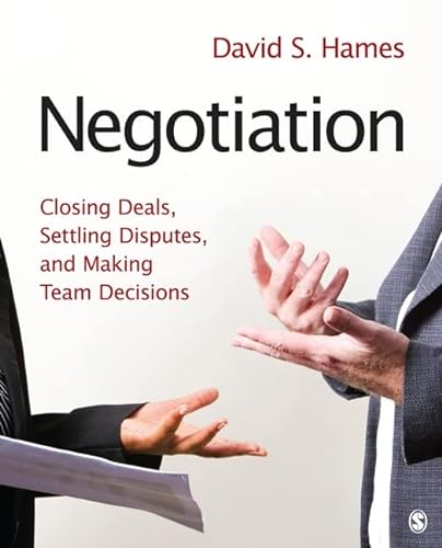 Beispielbild fr Negotiation: Closing Deals, Settling Disputes, and Making Team Decisions zum Verkauf von Goodwill of Colorado