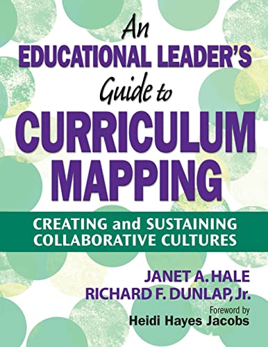 Imagen de archivo de An Educational Leader's Guide to Curriculum Mapping: Creating and Sustaining Collaborative Cultures a la venta por BooksRun