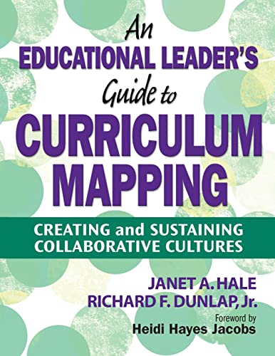 Stock image for An Educational Leader's Guide to Curriculum Mapping: Creating and Sustaining Collaborative Cultures for sale by BooksRun