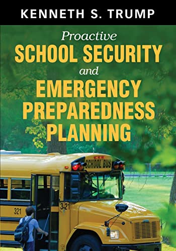 Proactive School Security and Emergency Preparedness Planning - Trump, Kenneth S.